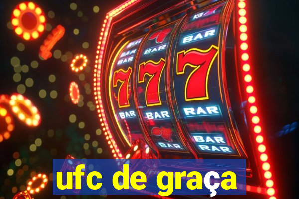 ufc de graça